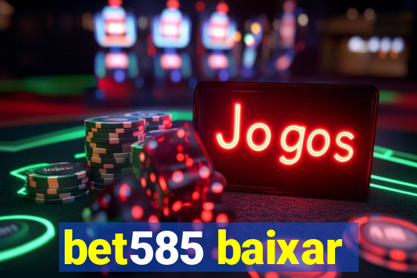 bet585 baixar